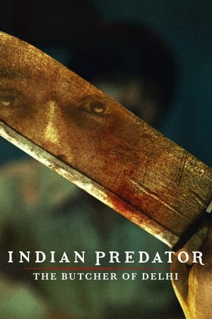 Indian Predator: The Butcher of Delhi (2022) Hindi Season 1 | Hindi Dubbed Movie – 480p Complete